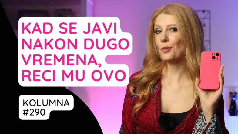 Kad se javi nakon dugo vremena, reci mu ovo